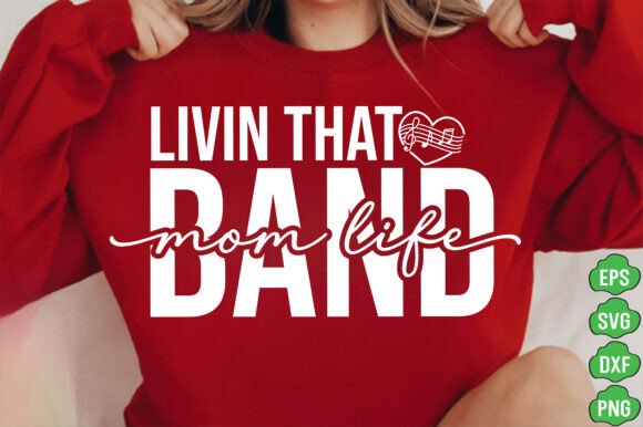 Band Mom Life Graphics for T-Shirt Designs