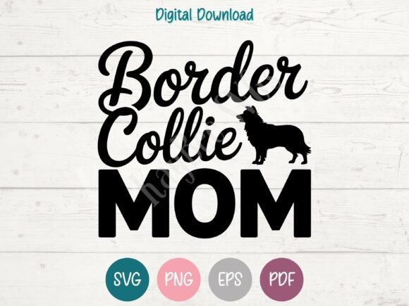 Border Collie Mom Graphics for T-Shirt Designs