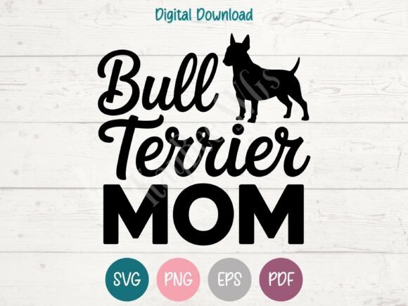 Bull Terrier Dog Mom SVG: Graphics for T-Shirt Designs