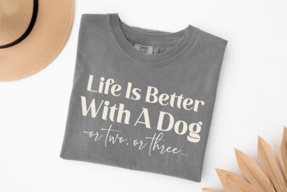 Dog Mom SVG: Life is Better Graphics & T-Shirt Designs