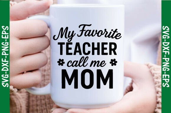 My Favorite Teacher Call Me Mom SVG: Graphics for T-Shirt Designs