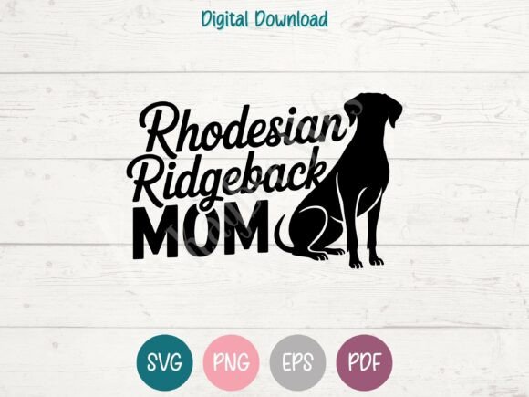 Rhodesian Ridgeback Mom Graphics for T-Shirt Designs