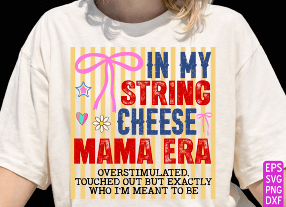 String Cheese Mama Era SVG: Graphics for T-Shirt Designs