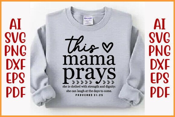 This Mama Prays SVG: Graphics for T-Shirt Designs