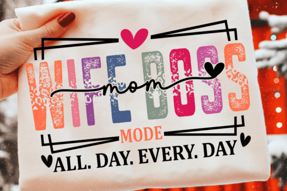 Wife Mom Boss Graphics for T-Shirt Designs and Branding
