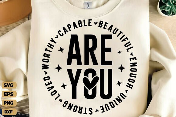 You Are Enough Mom SVG: Graphics for T-Shirt Designs